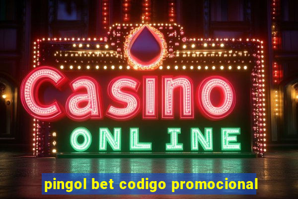 pingol bet codigo promocional